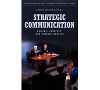 By Christopher Paul ( Author ) [ Strategic Communication: Origins, Concepts, and Current Debates Contemporary Military, Strategic, and Security Issues By Apr-2011 Hardcover