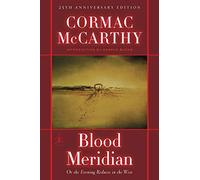 By Cormac McCarthy Blood Meridian: Or, the Evening Redness in the West (Modern Library) (New edition)