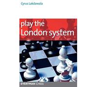 By Cyrus Lakdawala Play the London System (Everyman Chess Series) Paperback - July 2010