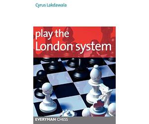 By Cyrus Lakdawala Play the London System (Everyman Chess Series) Paperback - July 2010