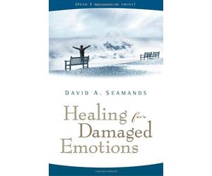 By David A. Seamands - Healing for Damaged Emotions (Personal Growth Bookshelf)