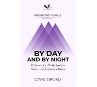 By Day and By Night: Prayers for Protection in Seen and Unseen Places: 5