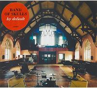 BY DEFAULT - BAND OF SKULLS
