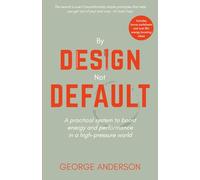 By Design Not Default: A practical system to boost energy and performance in a high-pressure world