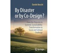 By Disaster or by Co-Design?: Sustainability Transformation as Social and Cultural Challenge