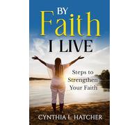 By Faith I Live: Steps to Strengthen Your Faith