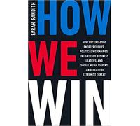 [By Farah Pandith] How We Win: How Cutting-Edge Entrepreneurs, Political Visionaries, Enlightened Business Leaders, and Social Media Mavens Can Defeat the Extremist Threat [Hardcover] Best selling