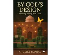 By God’s Design: Rewriting History With Grace
