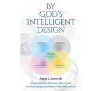 By God's Intelligent Design: Understanding Spiritual Giftsets and Fivefold Equipping Ministry with ABContrast