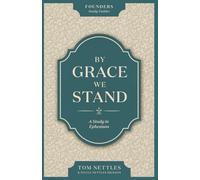 By Grace We Stand: A Study in Ephesians