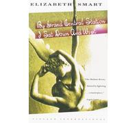 Elizabeth Smart By Grand Central Station I Sat Down and Wept (Tascabile)