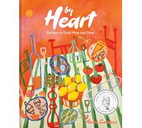 By Heart: Recipes to Hold Near and Dear