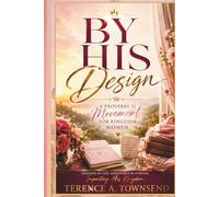 By His Design: A Proverbs 31 Movement for Kingdom Women