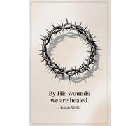 By His Wounds We Are Healed: Christian Prayer and Healing Reflection Journal