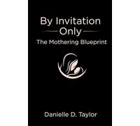 By Invitation Only: The Mothering Blueprint