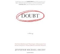 By Jennifer Michael Hecht Doubt Publisher: HarperOne