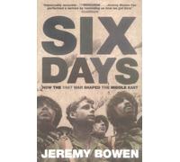 By Jeremy Bowen - Six Days: How the 1967 War Shaped the Middle East (New edition)