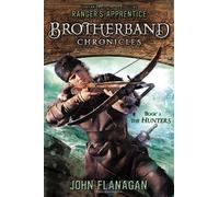 By John A. Flanagan The Hunters: Brotherband Chronicles, Book 3 (First Edition)