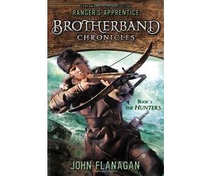 By John A. Flanagan The Hunters: Brotherband Chronicles, Book 3 (First Edition)