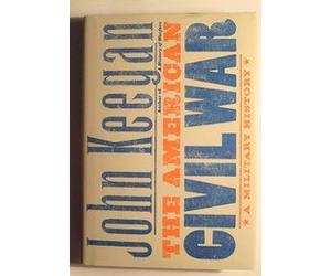 by John Keegan The American Civil War, A Military History DECKLE EDGE First Edition edition