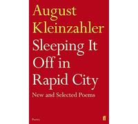 By Kleinzahler, August Sleeping It Off in Rapid City Paperback - February 2011