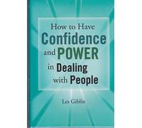 By Les Giblin - How to have confidence and power in dealing with people (1905-07-06) [Hardcover]