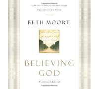 By MOORE BETH - BELIEVING GOD DEVOTIONAL JOURNAL HB (Moore, Beth)