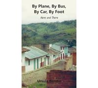 By Plane, By Bus, By Car, By Foot: Here and There
