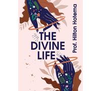 By Professor Hilton Hotema The Divine Life (Tascabile)