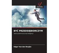 BY¿ PRZEDSI¿BIORCZYM: Wykorzystanie sztucznej inteligencji