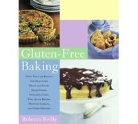 By Rebecca Reilly - Gluten-Free Baking: More Than 125 Recipes for Delectable Sweet and Savory Baked Goods, Including Cakes, Pies, Quick Breads, Muffins, Cooki (Reprint) (12.10.2006)
