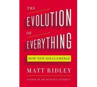 By Ridley, Matt ( Author ) [ The Evolution of Everything: How New Ideas Emerge By Oct-2015 Hardcover