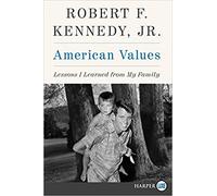 [by Robert F. Kennedy Jr.] American valori: lezioni i Learned from My family-large stampa (Paperback) 2018 】 【 di Robert F. Kennedy Jr. (Author) (Paperback)