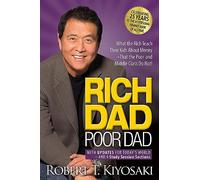 By Robert T. Kiyosaki Rich Dad, Poor Dad: What the Rich Teach Their Kids About Money - That the Poor and Middle Class Do N [Paperback]