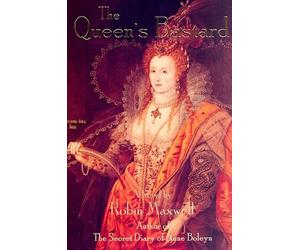 By Robin Maxwell The Queen's Bastard (1st First Edition) [Hardcover]
