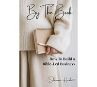 By The Book: How To Build A Bible-Led Business