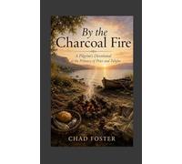 By the Charcoal Fire: A Pilgrim's Devotional at the Primacy of Peter and Tabgha