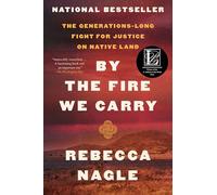 By the Fire We Carry: The Generations-Long Fight for Justice on Native Land