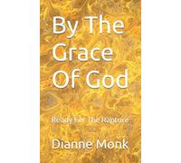 By The Grace Of God: Ready For The Rapture