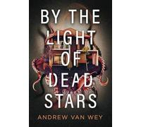 Andrew Van Wey By the Light of Dead Stars (Tascabile) Beyond the Lost Coast