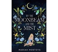 By the Moonbeam and the Mist: The Esholian Institute Book 2