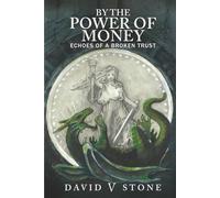 By the Power of Money: Echoes Of A Broken Trust