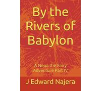 By the Rivers of Babylon: A Nena the Fairy Adventure Part IV