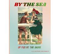 BY THE SEA: 52 PAGE COLORING BOOK OF NOSTALGIC POSTCARDS OF FUN AT THE SHORE
