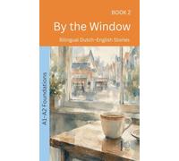 By the Window: Bilingual Dutch-English Stories: 2