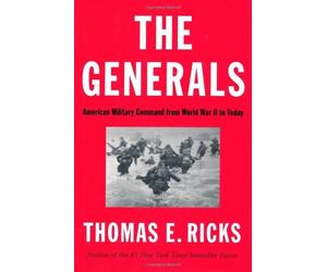 By Thomas E. Ricks - The Generals (10/30/12)