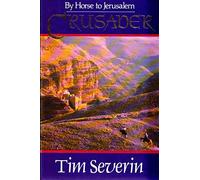 By Tim Severin Crusader: By Horse to Jerusalem (First Edition, First Impressio)