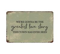 by Unbranded Divertente targa decorativa in metallo con scritta in lingua inglese "We're going be the greatest love story this town has ever seen", decorazione per casa, cucina, garage, 20,3 x 30,5 cm