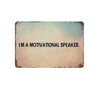 by Unbranded Targa in metallo con scritta in inglese "I'm A Motivational Speaker", divertente targa in alluminio vintage per soggiorno, camera da letto, decorazione per la casa, poster 20,3 x 30,5 cm