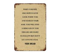 by Unbranded Targa in metallo retrò con scritta in inglese "When You Feel Like Hope is Gone Look Inside You and Search Your Soul You Will Find A Hero Lies in Vintage", decorazione da parete per casa